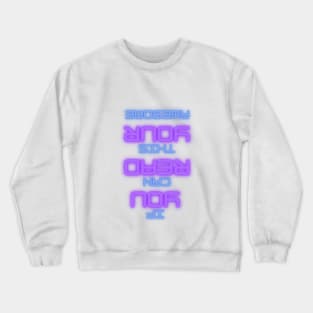 If You Can Read This Your Awesome Crewneck Sweatshirt